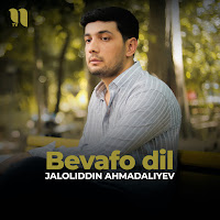 Jaloliddin Ahmadaliyev - Bevafo Dil mp3 скачать