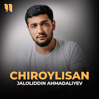 Jaloliddin Ahmadaliyev - Chiroylisan загрузить
