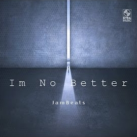 Jambeats - Im No Better загрузить