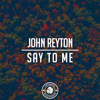 John Reyton - Say To Me (Extended Mix) загрузить