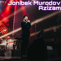Jonibek Murodov - Azizam mp3 скачать