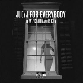 Juicy J - For Everybody (Feat. Wiz Khalifa & R. City) загрузить