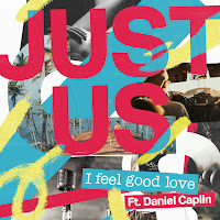 Just Us - I Feel Good Love (Feat. Daniel Caplin) загрузить