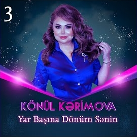 Könül Kərimova - Yar Başına Dönüm Sənin 3 загрузить