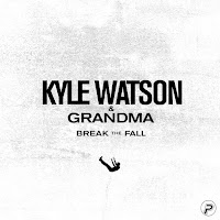 Kyle Watson - Break The Fall Ft Grandma загрузить