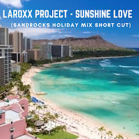 Laroxx Project - Sunshine Love (Sandrocks Holiday Mix Short Cut) загрузить