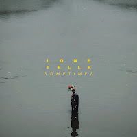 Lone Tells - Sometimes загрузить