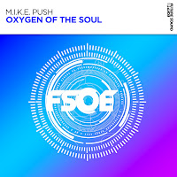 M.i.k.e. Push - Oxygen Of The Soul (Extended Mix) загрузить