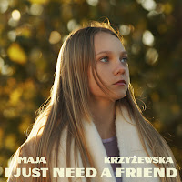 Maja Krzyżewska - I Just Need A Friend загрузить