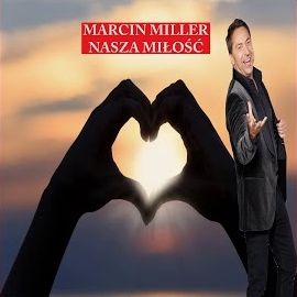 Marcin Miller - Nasza Miłość загрузить