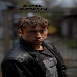 Marcin Miller - Samotność To Suka загрузить