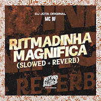 Mc Bf - Ritmadinha Magnífica (Slowed + Reverb) Ft Dj Jota Original загрузить
