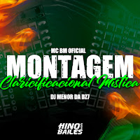 Mc Bm Oficial - Montagem Claricificacional Mística Ft Dj Menor Da Dz7 загрузить