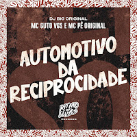 Mc Guto Vgs - Automotivo Da Reciprocidade Ft Mc Pê Original & Dj Big Original загрузить