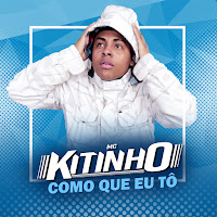 Mc Kitinho - Como Que Eu Tô загрузить