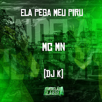 Mc Mn - Ela Pega Meu Piru Ft Dj K загрузить