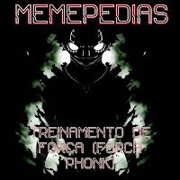 Memepedias - Treinamento De Força (Forca Phonk) загрузить