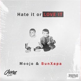 Moojo - Hate It Or Love It Ft Bun Xapa загрузить