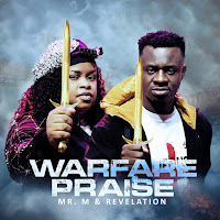 Mr M & Revelation - Warfare Praise загрузить