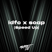 Muppet Dj - Idfc X Soap (Speed Up) (Remix) Ft Seca Records загрузить