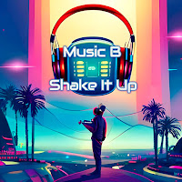 Music B - Shake It Up загрузить