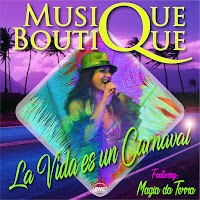 Musique Boutique - La Vida Es Un Carnaval [Radio Edit] (Feat. Magia Da Terra) загрузить