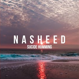 Nasheed - Sucide Humming загрузить