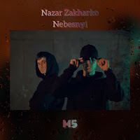 Nazar Zakharko - M5 Ft Nebesnyi загрузить