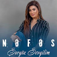 Nəfəs - Şorgöz Sevgilim загрузить