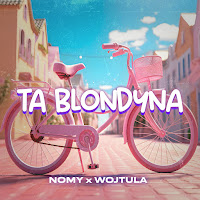 Nomy - Ta Blondyna Ft Wojtula загрузить
