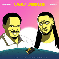 Odumeje - Umu Jesus Ft Flavour загрузить