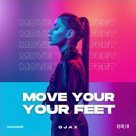 Ojax - Move Your Feet загрузить