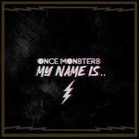 Once Monsters - My Name Is.. загрузить