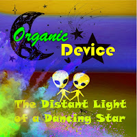 Organic Device - The Distant Light Of A Dancing Star загрузить