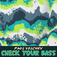 Paul Velchev - Check Your Bass загрузить