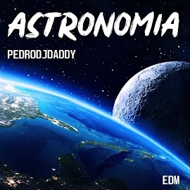 Pedrodjdaddy - Astronomia (Edm Edition) загрузить