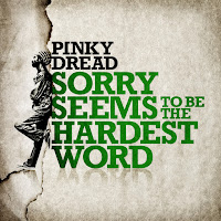 Pinky Dread - Sorry Seems To Be The Hardest Word загрузить