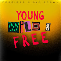Prezioso - Young, Wild & Free Ft Ava Crown загрузить