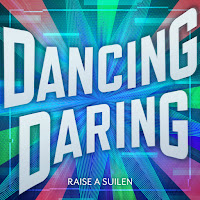 Raise A Suilen - Dancing Daring загрузить