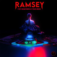 Ramsey - I Put Something In Your Drink загрузить