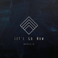 Rayelle - Let's Go Now загрузить