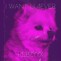 Rebzyyx - I Want U 4Ever загрузить