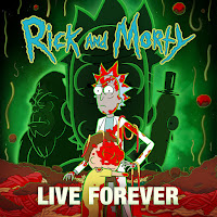 Rick And Morty - Live Forever [From 