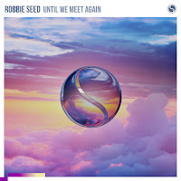 Robbie Seed - Until We Meet Again (Extended Mix) загрузить