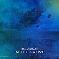 Roman Crash - In The Grove загрузить