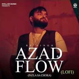 Rp Singh - Azad Flow (Patla Sa Chora) (Lo-Fi) загрузить