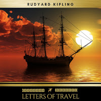 Rudyard Kipling - Chapter 29 - Letters Of Travel загрузить