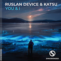 Ruslan Device - You & I (Extended Mix) Ft Katsu загрузить