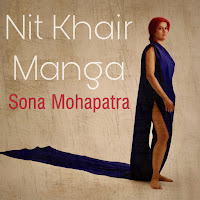 Sona Mohapatra - Nit Khair Manga Ft Ram Sampath загрузить
