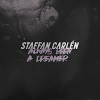 Staffan Carlén - Always Been A Dreamer загрузить